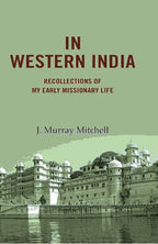 In Western India: Recollections of My Early Missionary Life - Gyan Books | Grocsy