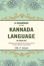 A Grammar of the Kannada Language in English: Comprising the Three Dialects of the Language (Ancient, Mediaeval and Modern) - Gyan Books | Grocsy