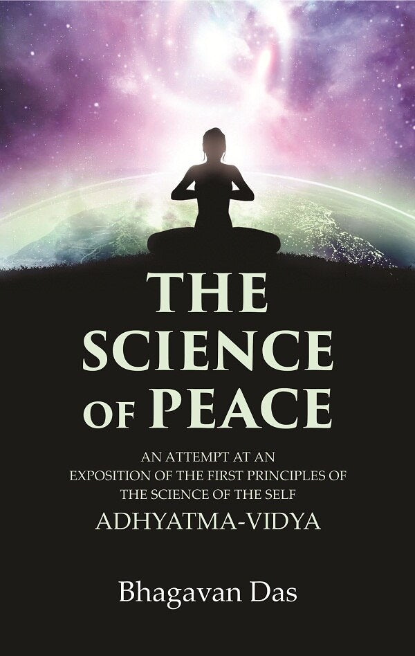 The Science of Peace: An Attempt at an Exposition of the first Principles of the Science of the Self, Adhyatma-Vidya - Gyan Books | Grocsy