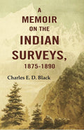 A Memoir on the Indian Surveys, 1875-1890 - Gyan Books | Grocsy