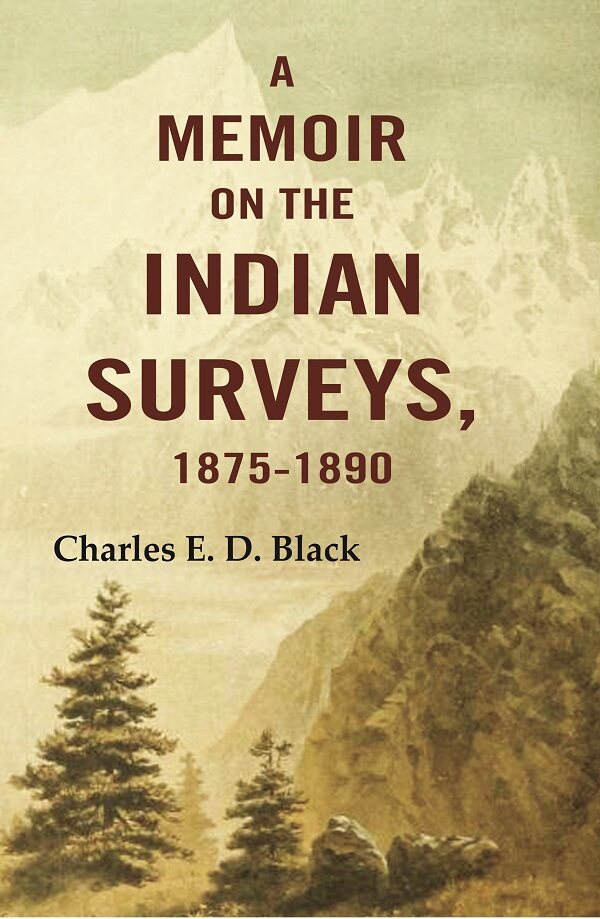 A Memoir on the Indian Surveys, 1875-1890 - Gyan Books | Grocsy