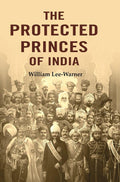 The Protected Princes of India - Gyan Books | Grocsy