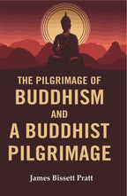 The Pilgrimage of Buddhism and a Buddhist Pilgrimage - Gyan Books | Grocsy