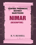 Central Provinces District Gazetteers: Nimar (Descriptive) 18th, Vol. A - Gyan Books | Grocsy