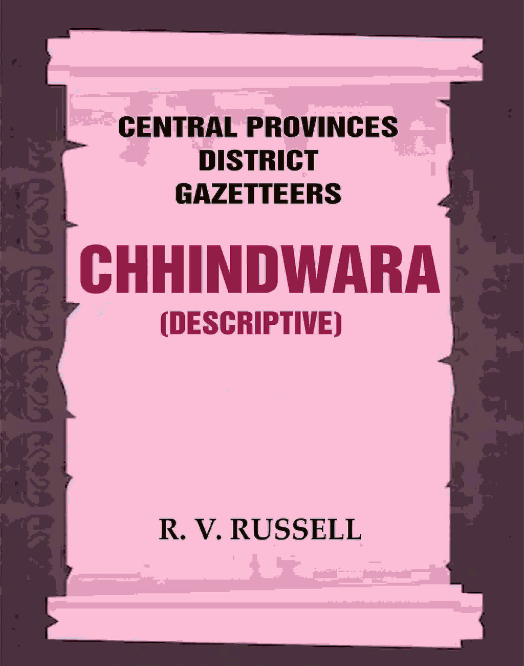 Central Provinces District Gazetteers: Chhindwara (Descriptive) 10th - Gyan Books | Grocsy
