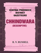 Central Provinces District Gazetteers: Chhindwara (Descriptive) 10th - Gyan Books | Grocsy
