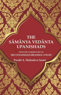 The Sāmānya Vedānta Upanishads: With the Commentary of Sri Upanishad-Brahma-Yogin - Gyan Books | Grocsy