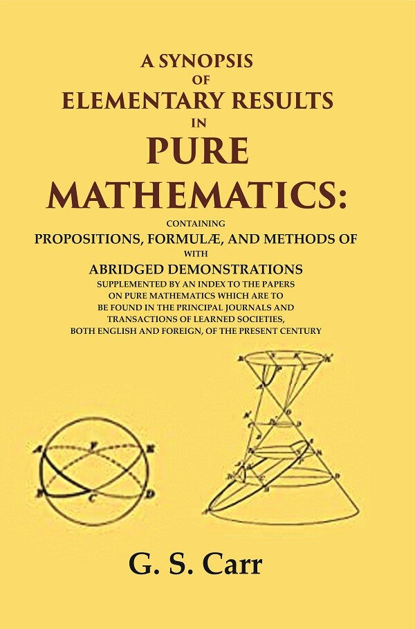 A Synopsis Of Elementary Results In Pure Mathematics: Containing Propositions, Formulæ, And Methods - Gyan Books | Grocsy