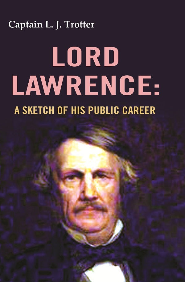 Lord Lawrence: A Sketch of His Public Career - Gyan Books | Grocsy