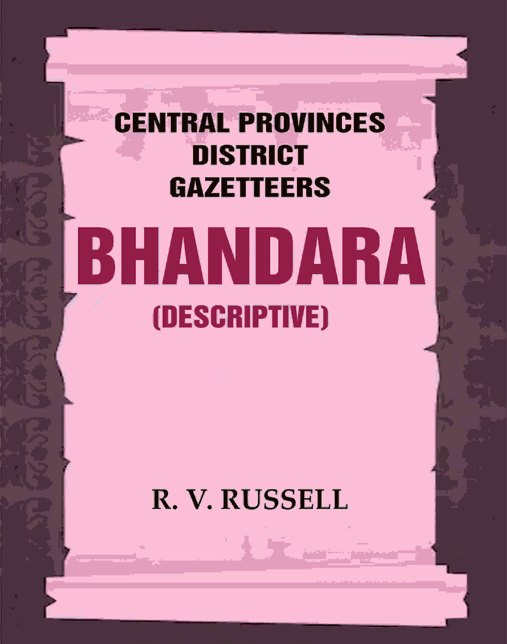 Central Provinces District Gazetteers: Bhandara (Descriptive) 5th, Vol. A - Gyan Books | Grocsy