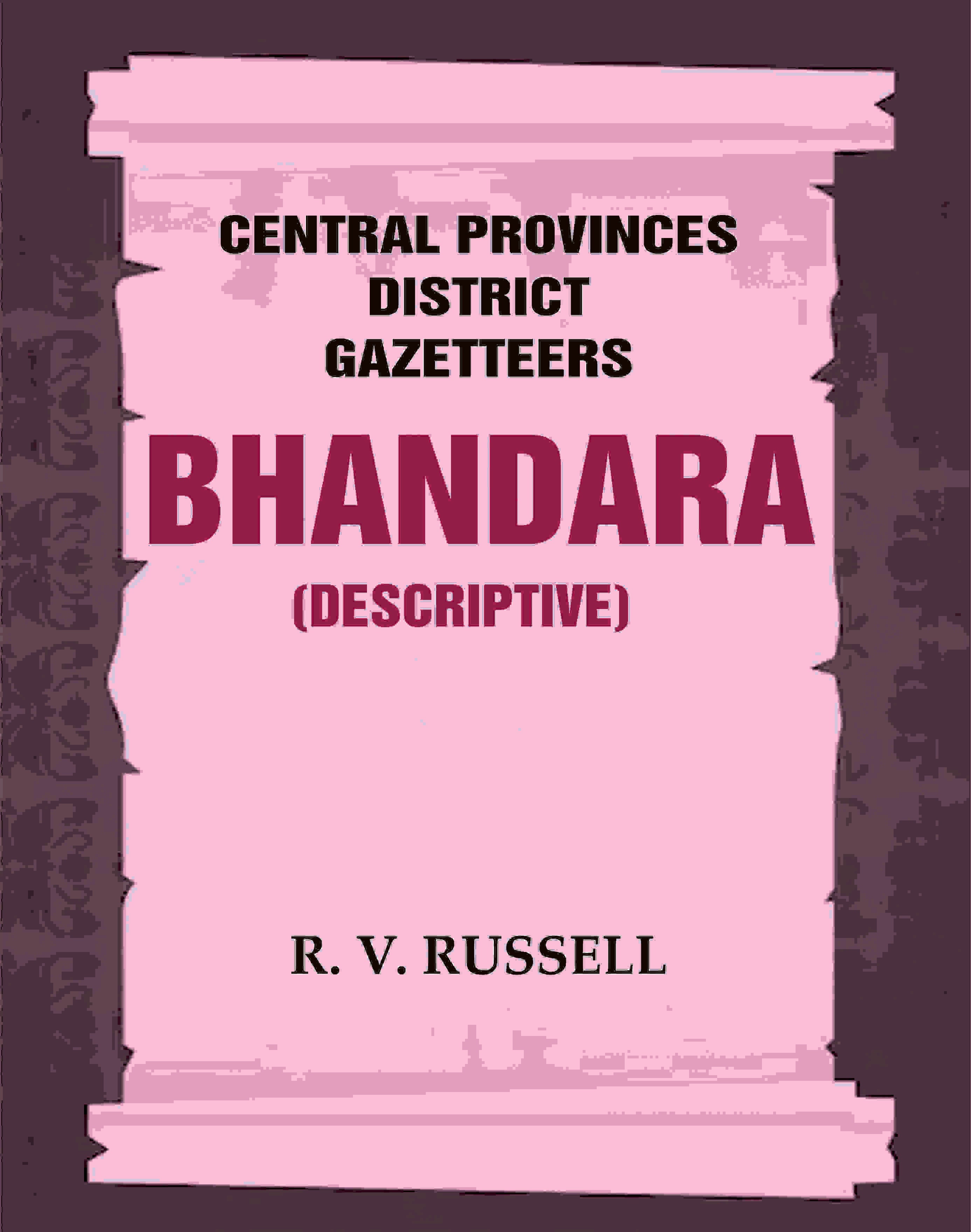 Central Provinces District Gazetteers: Bhandara (Descriptive) 5th, Vol. A - Gyan Books | Grocsy