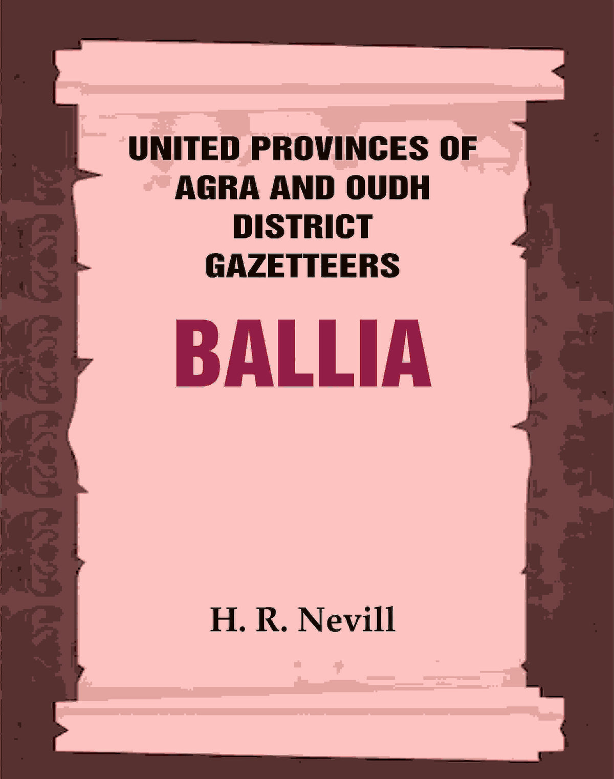 United Provinces of Agra and Oudh District Gazetteers: Ballia Vol. VII - Gyan Books | Grocsy