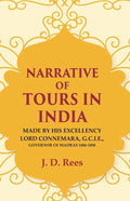 Narrative of Tours in India: Made by His Excellency Lord Connemara, G.C.I.E., Governor of Madras 1886-1891 - Gyan Books | Grocsy