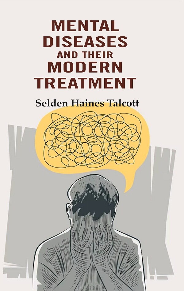 Mental Diseases and their Modern Treatment - Gyan Books | Grocsy