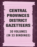Central Provinces District Gazetteers 30 Vols. Set in 33 Bindings - Gyan Books | Grocsy