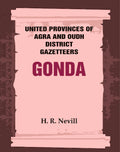 United Provinces of Agra and Oudh District Gazetteers: Gonda Vol. XXV - Gyan Books | Grocsy