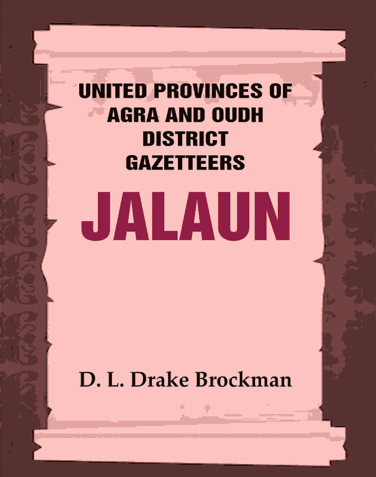 United Provinces of Agra and Oudh District Gazetteers: Jalaun Vol. XXIX - Gyan Books | Grocsy