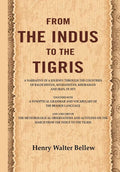 From The Indus To The Tigris: A Narrative Of A Journey Through The Countries Of Balochistan, 1872 - Gyan Books | Grocsy