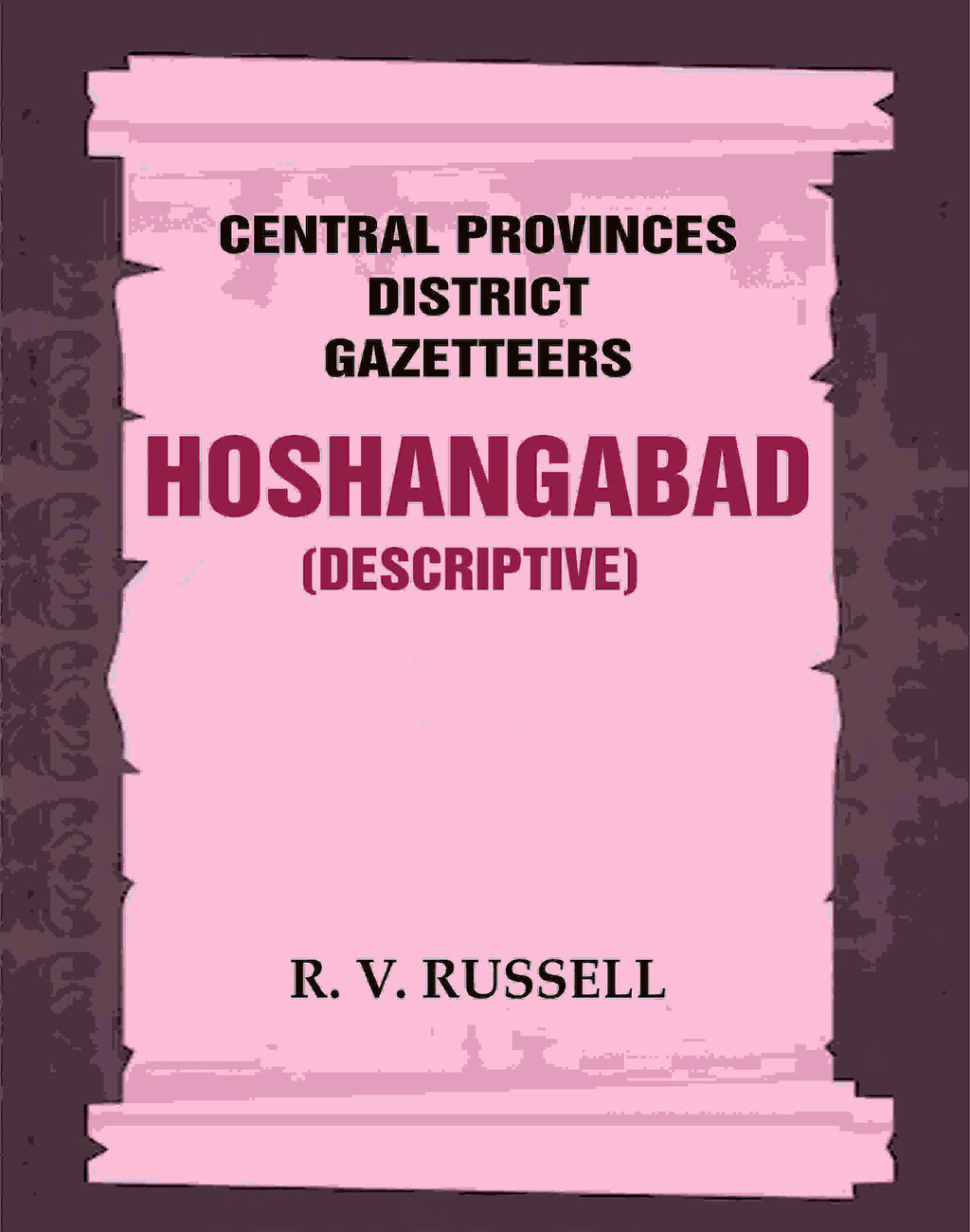 Central Provinces District Gazetteers: Hoshangabad (Descriptive) 13th, Vol. A - Gyan Books | Grocsy