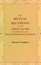 The Mutual Relations of the Four Castes According to the Mānavadharmaçāstram - Gyan Books | Grocsy