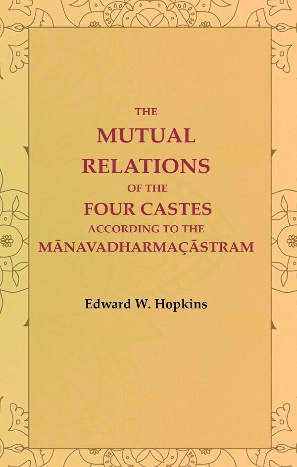 The Mutual Relations of the Four Castes According to the Mānavadharmaçāstram - Gyan Books | Grocsy