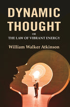 Dynamic Thought: Or the Law of Vibrant Energy - Gyan Books | Grocsy