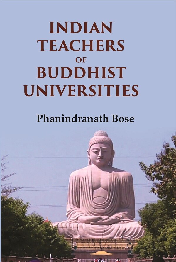 Indian Teachers Of Buddhist Universities - Gyan Books | Grocsy