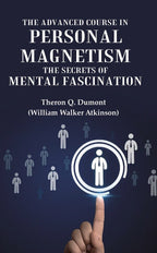 The Advanced Course in Personal Magnetism the Secrets of Mental Fascination - Gyan Books | Grocsy