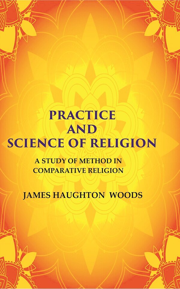 Practice and Science of Religion: A Study of Method in Comparative Religion - Gyan Books | Grocsy
