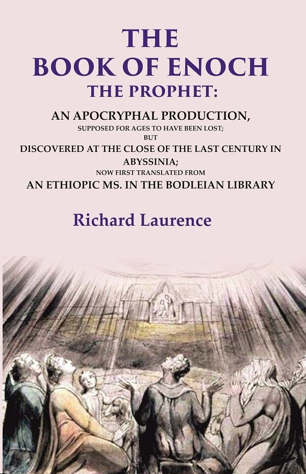 The Book Of Enoch The Prophet: An Apocryphal Production, Supposed For Ages To Have Been Lost; But - Gyan Books | Grocsy