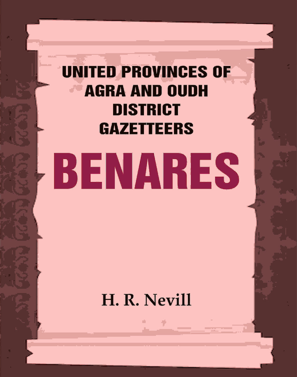 United Provinces of Agra and Oudh District Gazetteers: Benares Vol. XII - Gyan Books | Grocsy