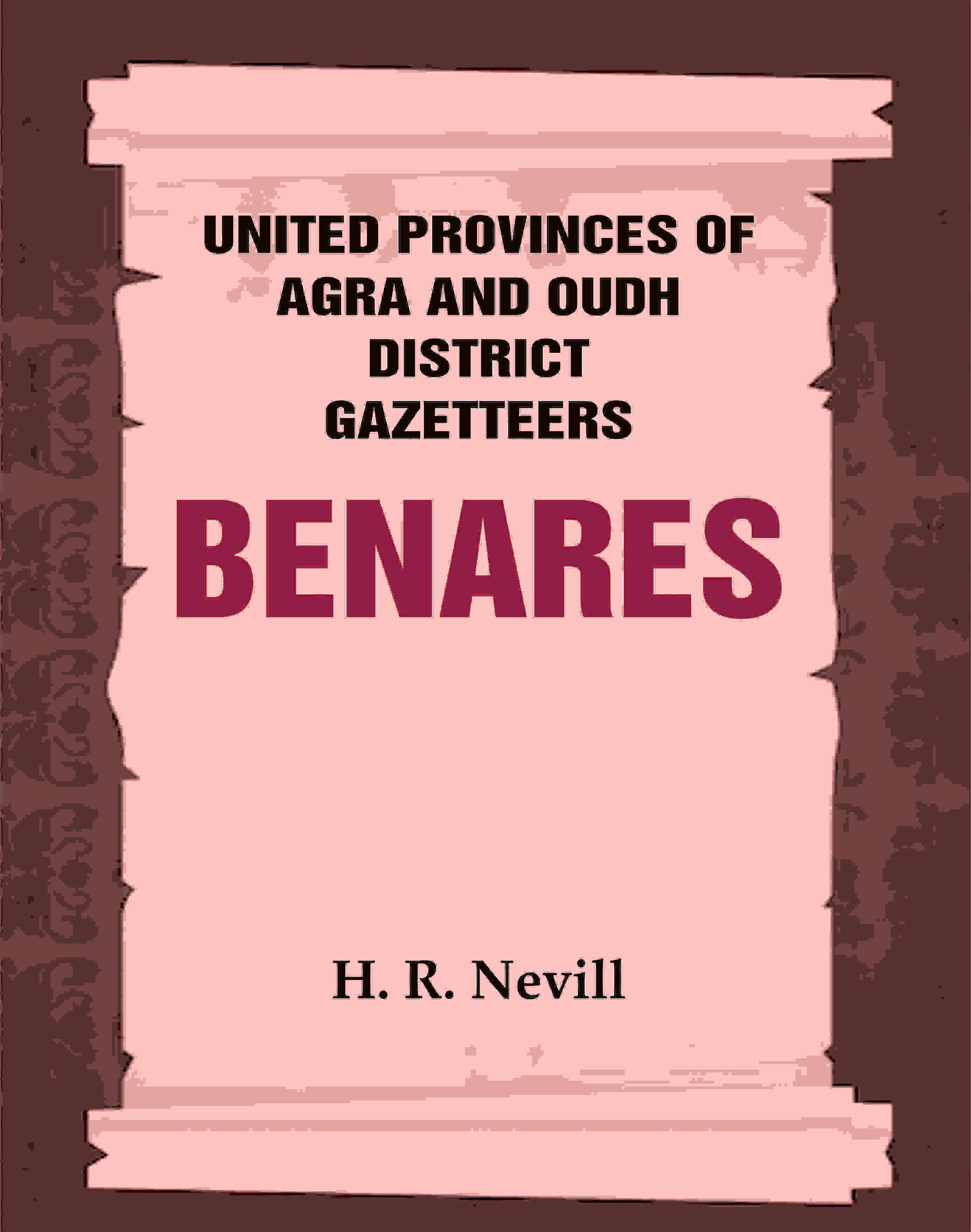 United Provinces of Agra and Oudh District Gazetteers: Benares Vol. XII - Gyan Books | Grocsy
