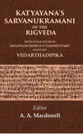 Katyayana's Sarvanukramani of the Rigveda: With Extracts from Shadgurusishya's Commentary Entitled Vedarthadipika - Gyan Books | Grocsy