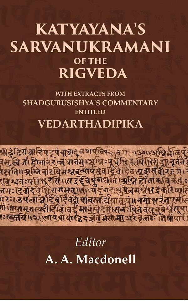 Katyayana's Sarvanukramani of the Rigveda: With Extracts from Shadgurusishya's Commentary Entitled Vedarthadipika - Gyan Books | Grocsy