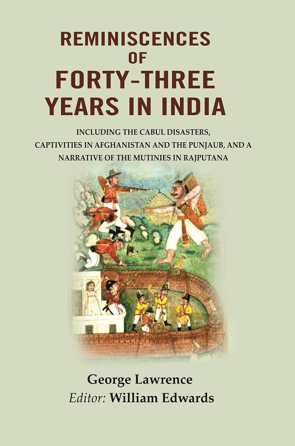 Reminiscences Of Forty-Three Years In India: Including The Cabul Disasters, Captivities In Afghanistan And - Gyan Books | Grocsy