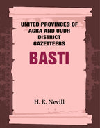 United Provinces of Agra and Oudh District Gazetteers: Basti Vol. XI - Gyan Books | Grocsy