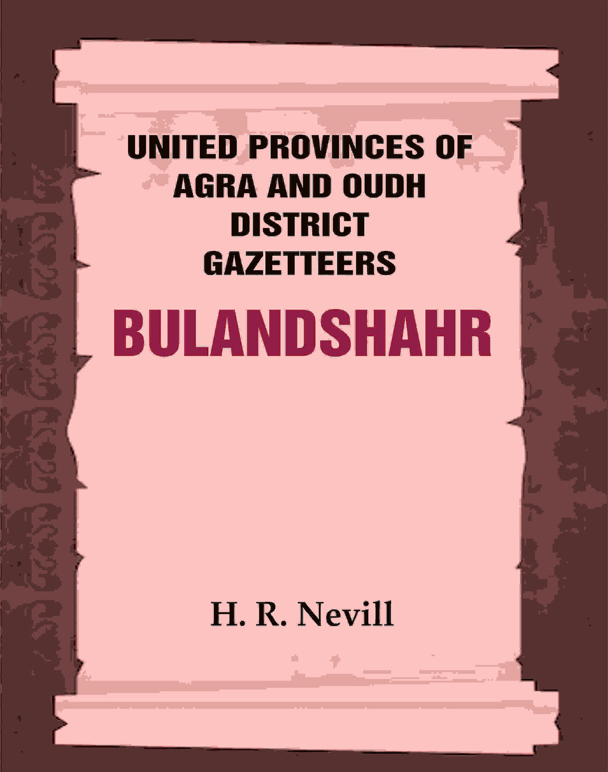 United Provinces of Agra and Oudh District Gazetteers: Bulandshahr Vol. XV - Gyan Books | Grocsy