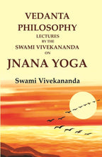 Vedanta Philosophy Lectures by the Swami Vivekananda on Jnana Yoga - Gyan Books | Grocsy