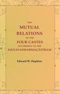 The Mutual Relations of the Four Castes According to the Mānavadharmaçāstram - Gyan Books | Grocsy