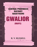 Central Provinces District Gazetteers: Gwalior (Maps) 24th, Vol. I, Pt. II - Gyan Books | Grocsy