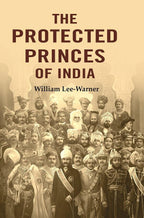 The Protected Princes of India - Gyan Books | Grocsy