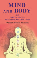 Mind and Body: Or Mental States and Physical Conditions - Gyan Books | Grocsy