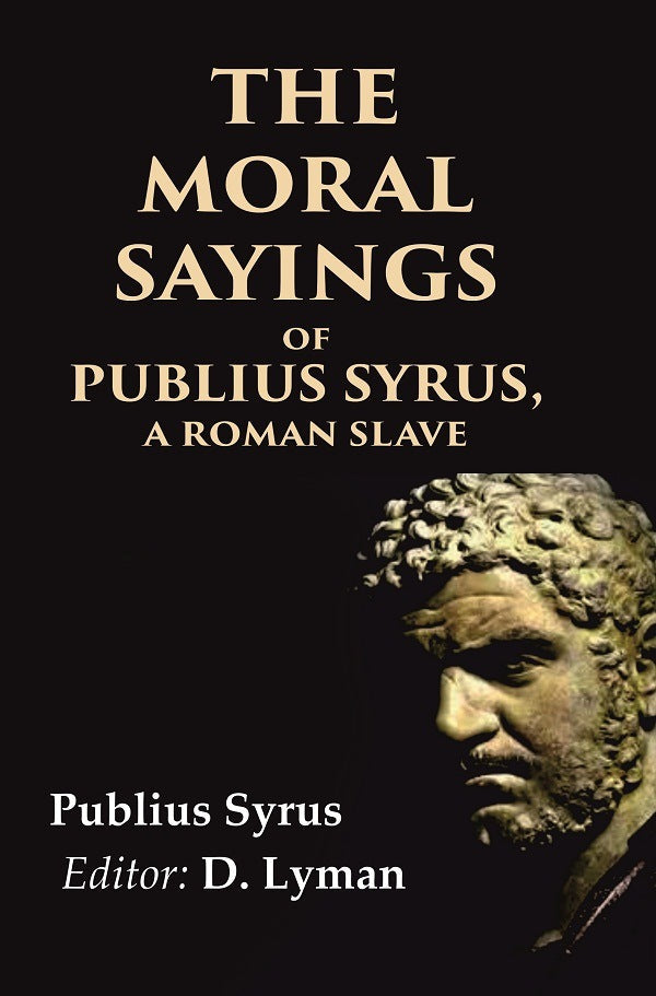 The Moral Sayings of Publius Syrus, A Roman Slave - Gyan Books | Grocsy