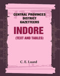 Central Provinces District Gazetteers: Indore (Text and Tables) 25th, Vol. II - Gyan Books | Grocsy