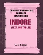 Central Provinces District Gazetteers: Indore (Text and Tables) 25th, Vol. II - Gyan Books | Grocsy