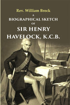 A Biographical Sketch of Sir Henry Havelock, K.C.B. - Gyan Books | Grocsy