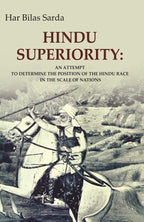 Hindu Superiority: An Attempt to Determine the Position of the Hindu Race in the Scale of Nations - Gyan Books | Grocsy