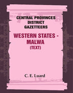Central Provinces District Gazetteers: Western States - Malwa (Text) 28th, Vol. V, Pt. A - Gyan Books | Grocsy