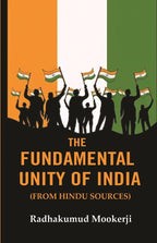 The Fundamental Unity of India: (From Hindu Sources) - Gyan Books | Grocsy