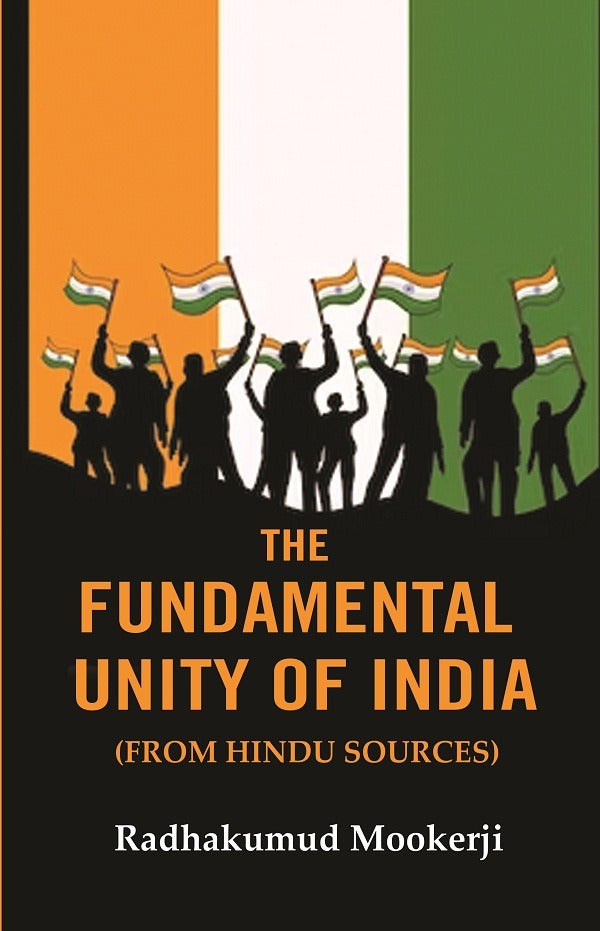 The Fundamental Unity of India: (From Hindu Sources) - Gyan Books | Grocsy